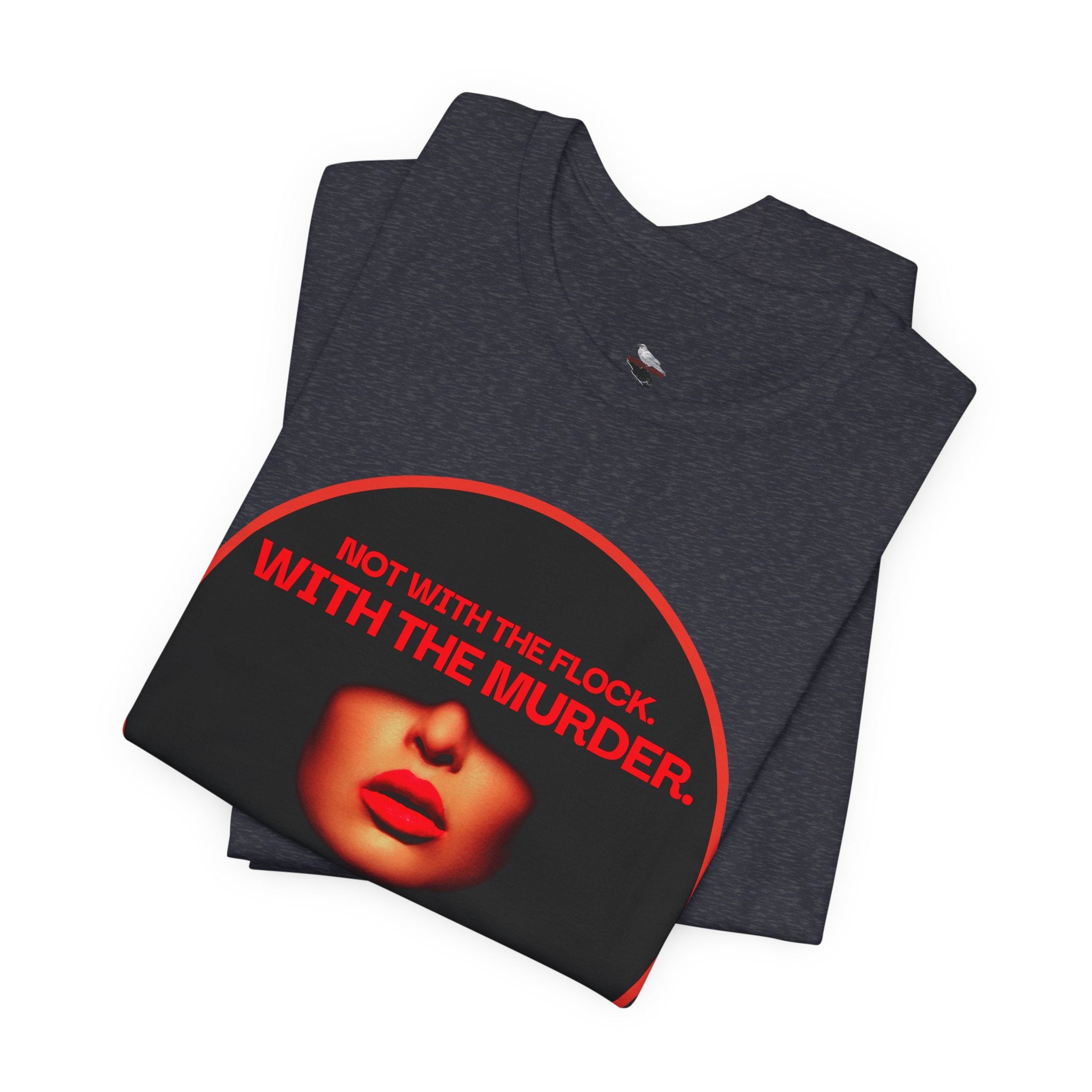 Murder Mystery Graphic Tee - "Not With The Flock. With The Murder."