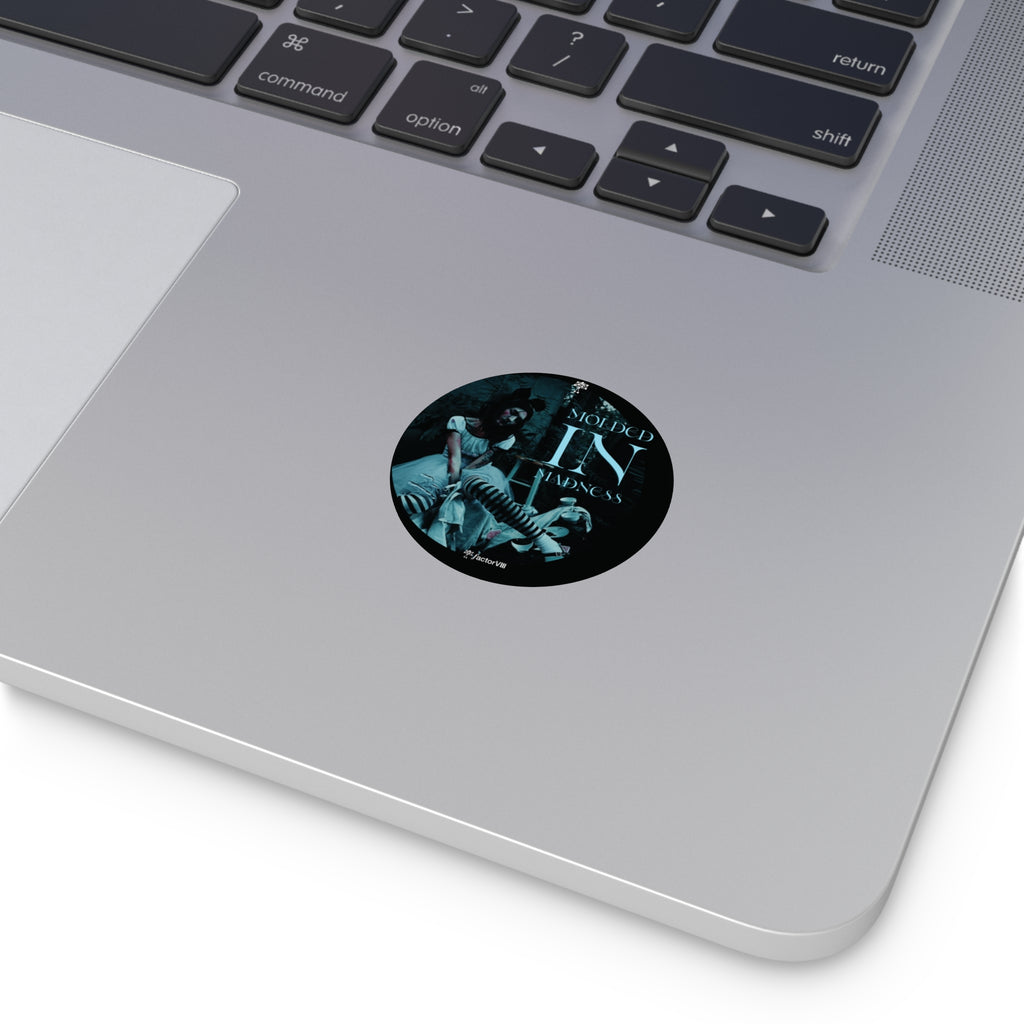 Molded in Madness  by Factor VIII Photography-  Vinyl Stickers – Unique Gothic Art Decor
