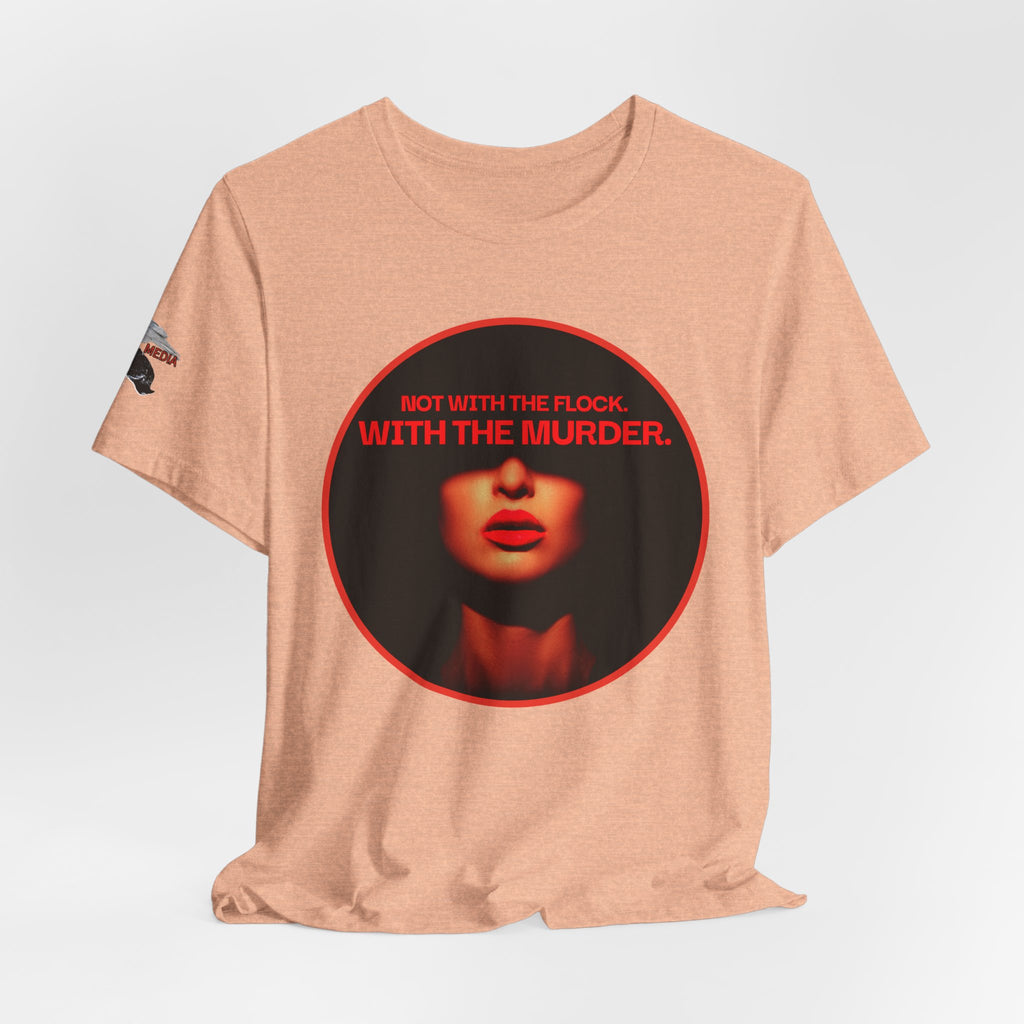Murder Mystery Graphic Tee - "Not With The Flock. With The Murder."