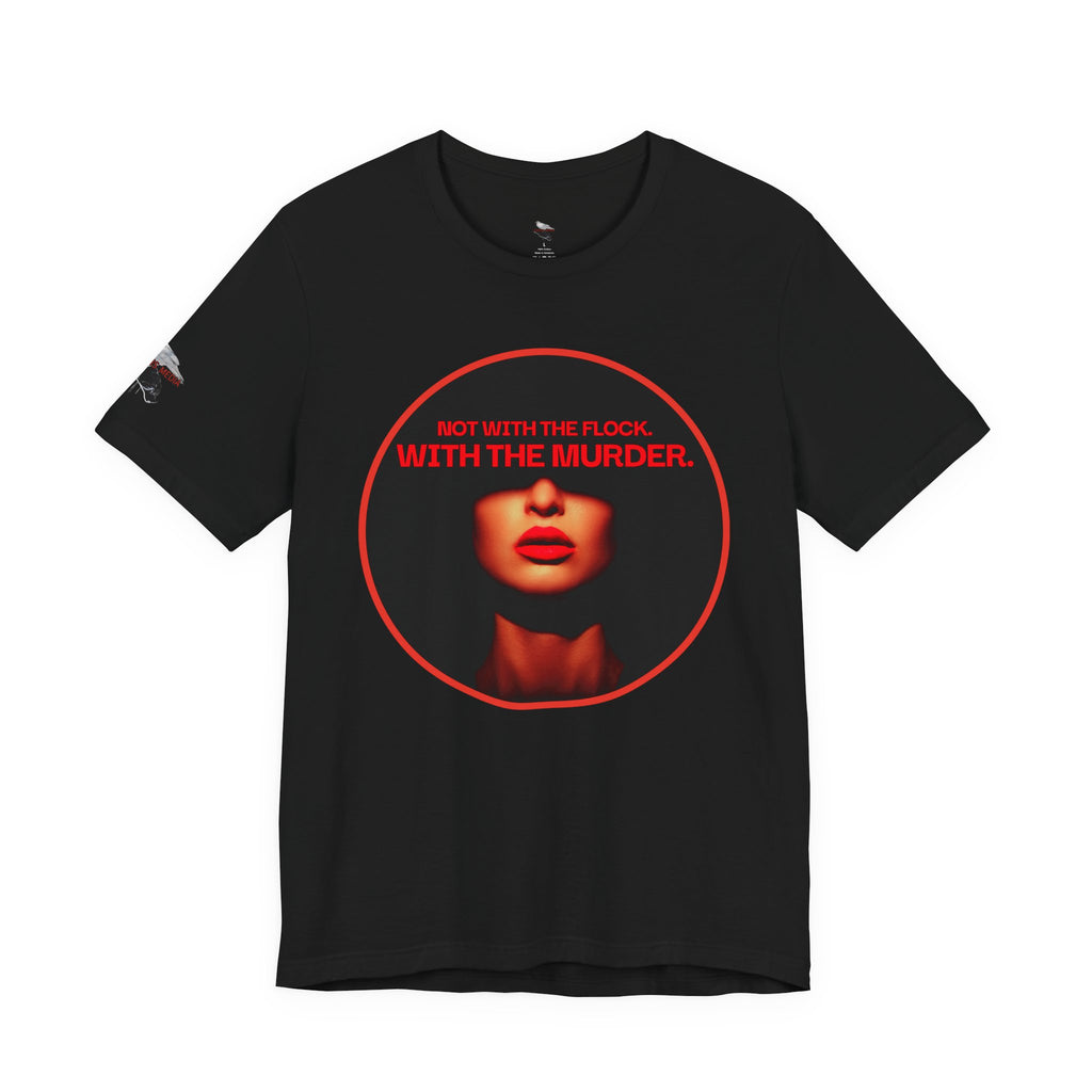 Murder Mystery Graphic Tee - "Not With The Flock. With The Murder."