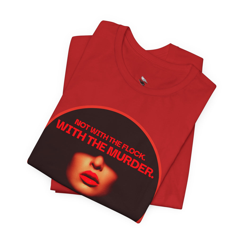 Murder Mystery Graphic Tee - "Not With The Flock. With The Murder."