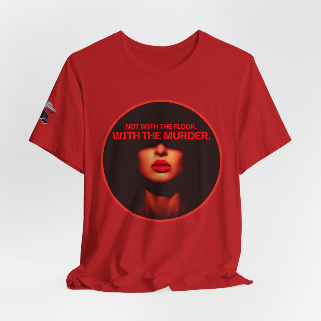 Murder Mystery Graphic Tee - "Not With The Flock. With The Murder."