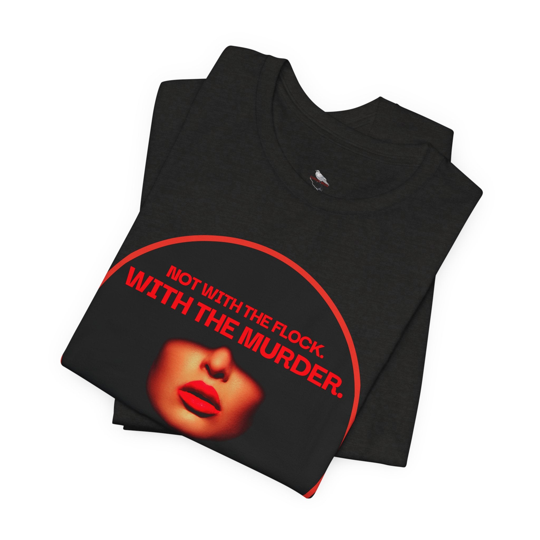 Murder Mystery Graphic Tee - "Not With The Flock. With The Murder."