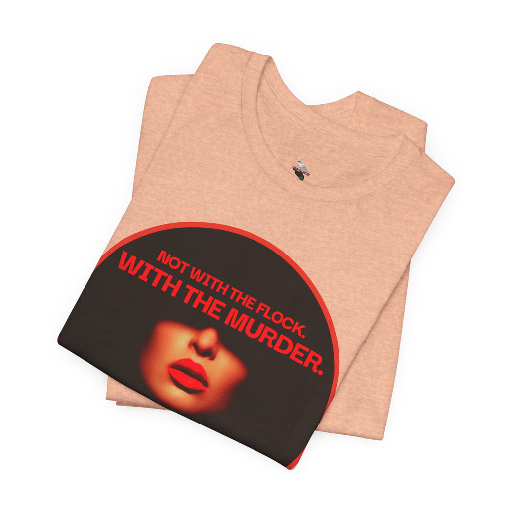 Murder Mystery Graphic Tee - "Not With The Flock. With The Murder."
