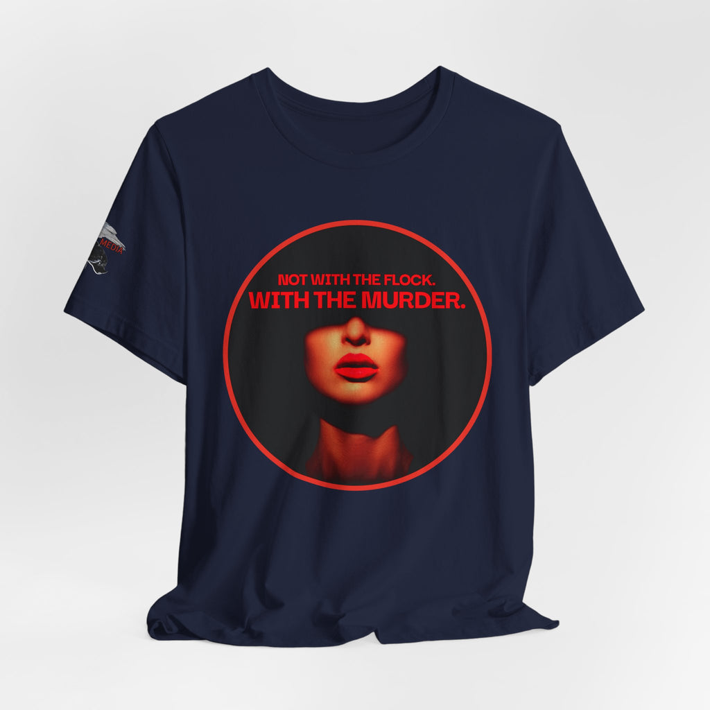 Murder Mystery Graphic Tee - "Not With The Flock. With The Murder."