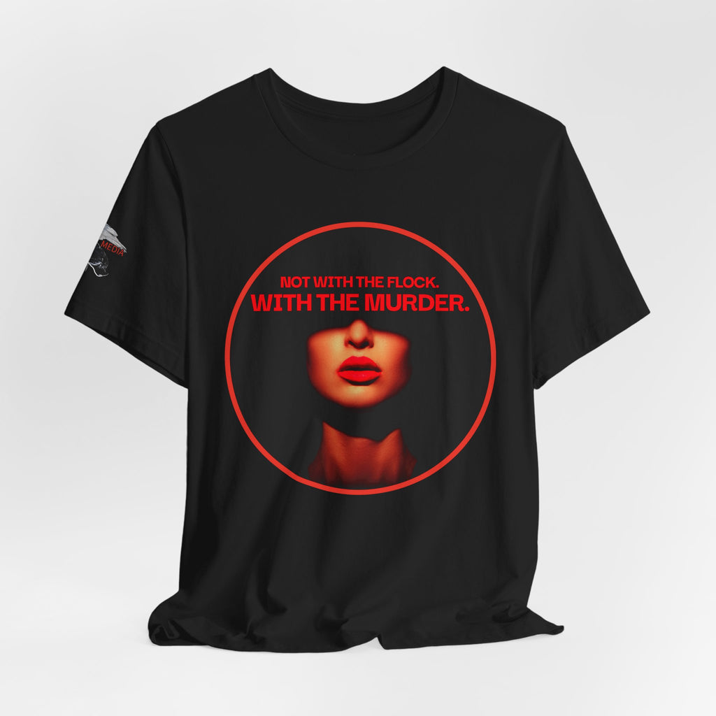 Murder Mystery Graphic Tee - "Not With The Flock. With The Murder."