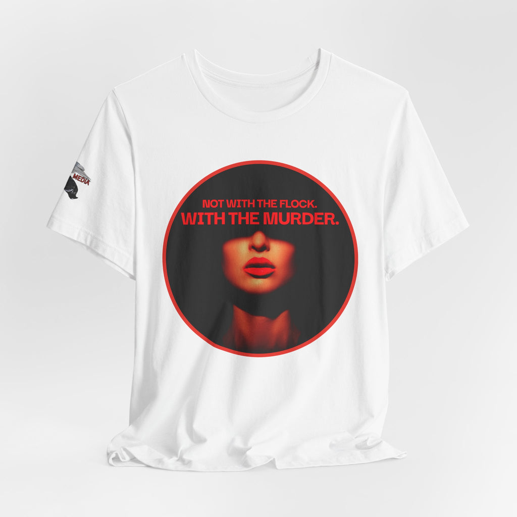 Murder Mystery Graphic Tee - "Not With The Flock. With The Murder."