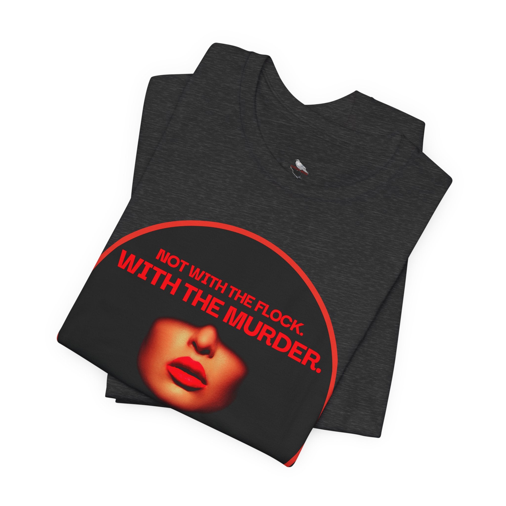 Murder Mystery Graphic Tee - "Not With The Flock. With The Murder."