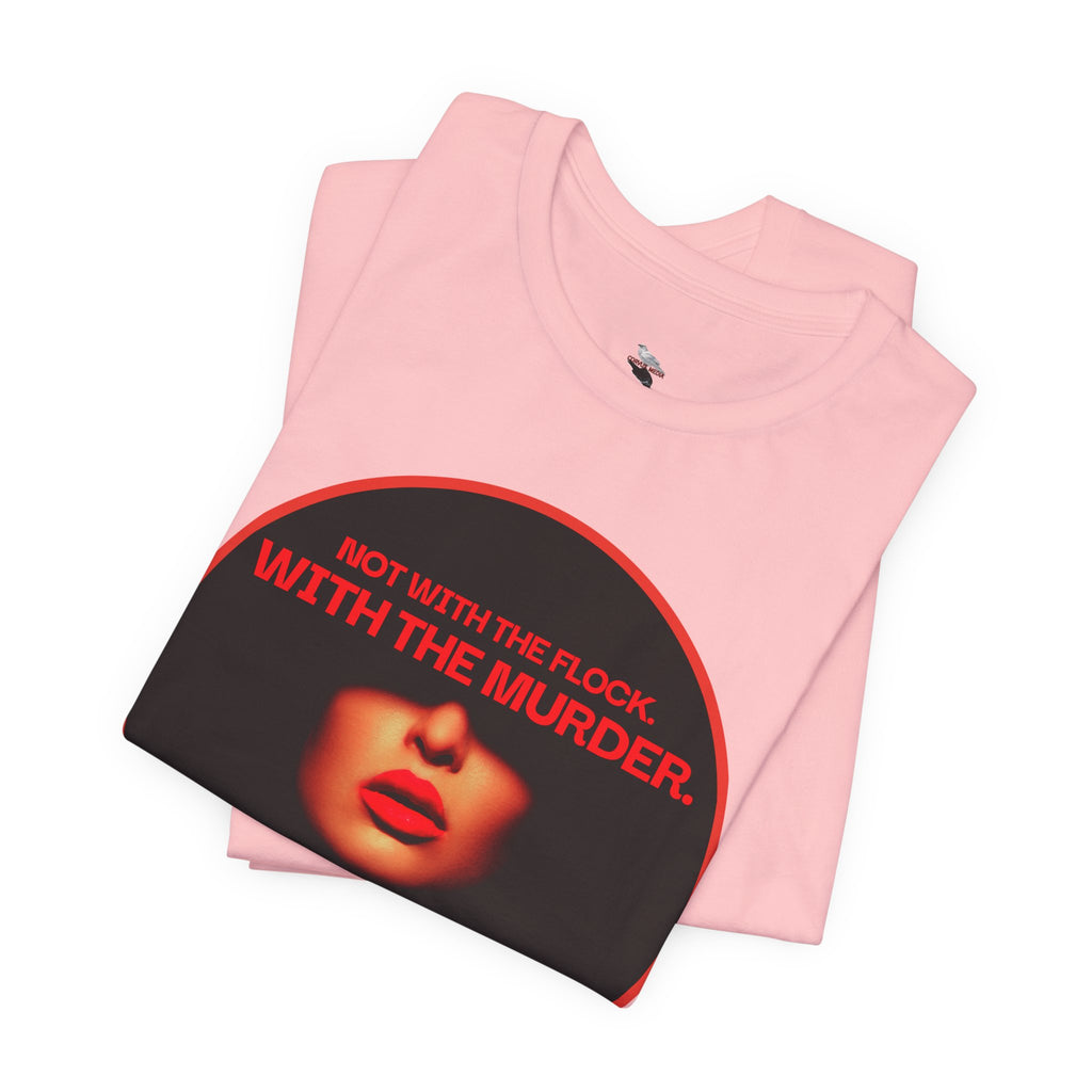 Murder Mystery Graphic Tee - "Not With The Flock. With The Murder."