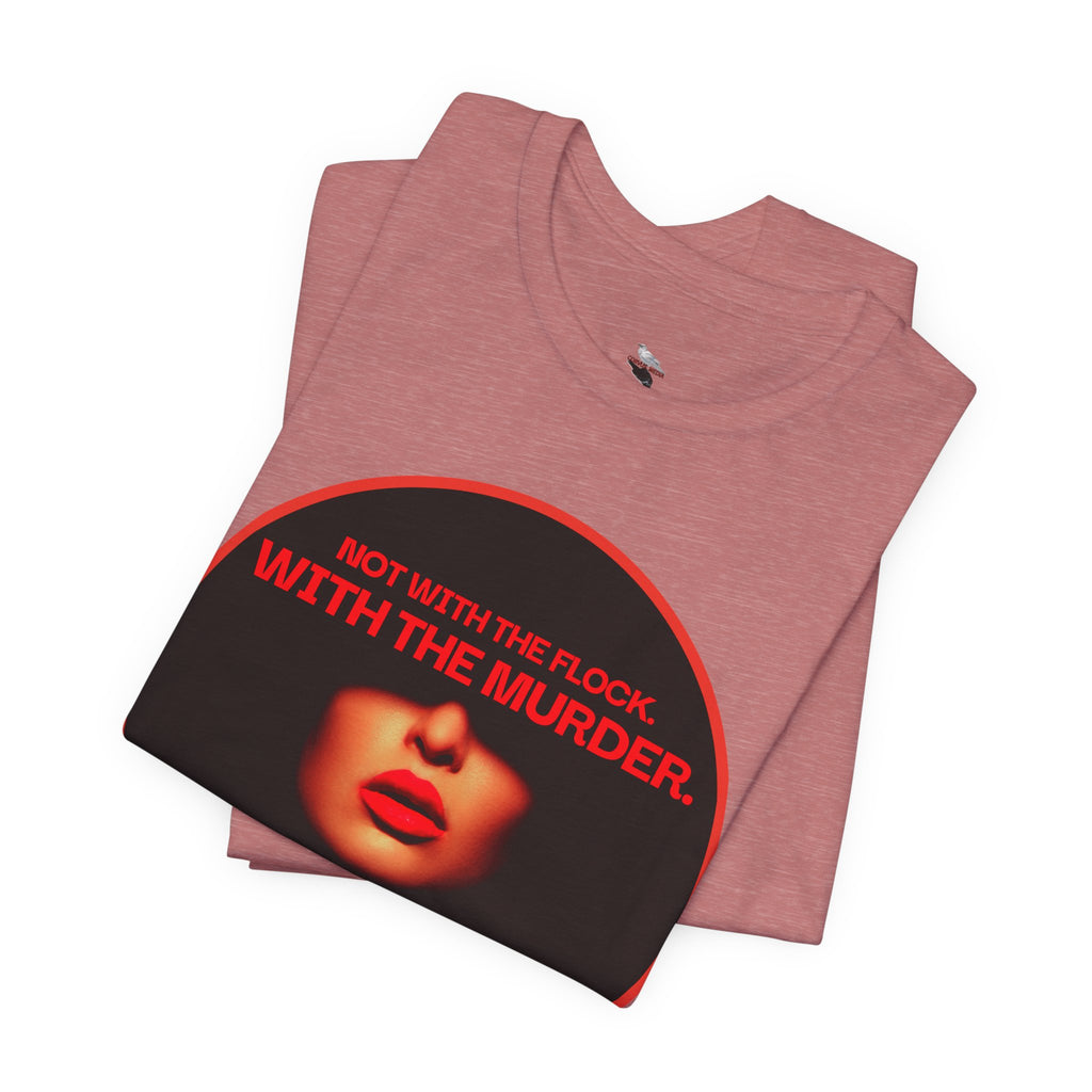 Murder Mystery Graphic Tee - "Not With The Flock. With The Murder."